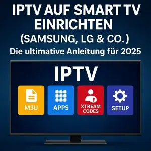 IPTV Smart TV enrichten 2025 – Anleitung for Samsung, LG, Android TV med M3U og Xtream
